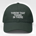 Throw That Thang In There Hat